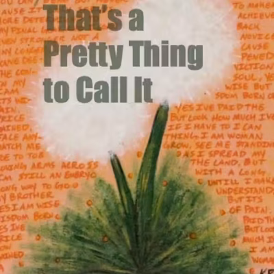 Cid Galicia Reviews “That’s a Pretty Thing to Call It” Edited by Leigh Sugar